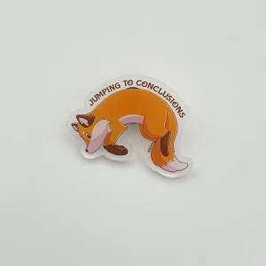 Jumping to conclusions Copper the fox - Acrylic pin