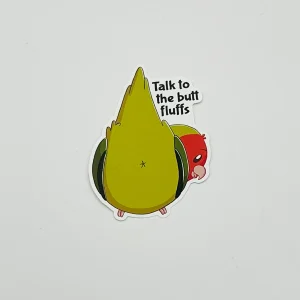 Talk to the butt fluffs Lucky the lovebird - Kiss-cut sticker